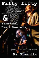 ... A VŮBEC + DEAD DANIELS + YAMRTAAL - 6.10.2023
